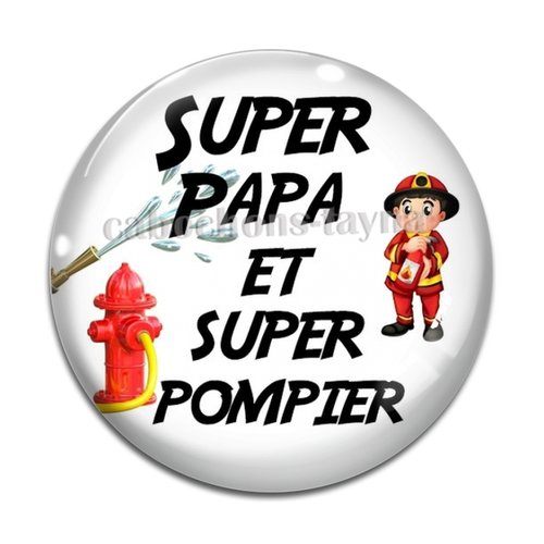 Cabochon super papa et super pompier, résine ou en verre différente taille