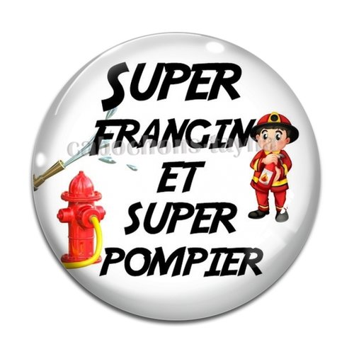 Cabochon super frangin et super pompier, résine ou en verre différente taille