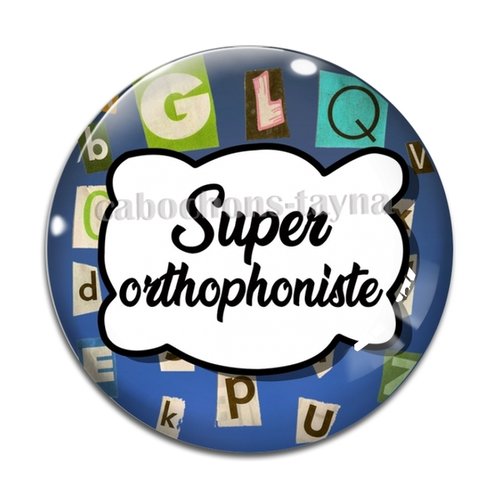 Cabochon super orthophoniste, résine ou en verre différente taille