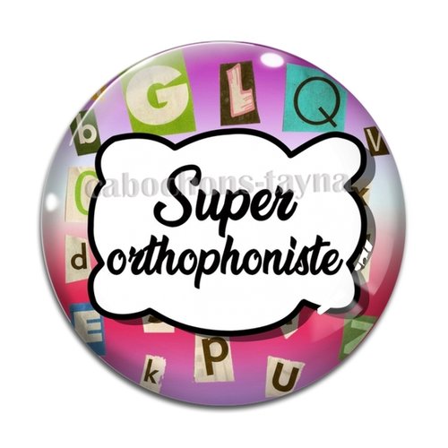 Cabochon super orthophoniste, résine ou en verre différente taille