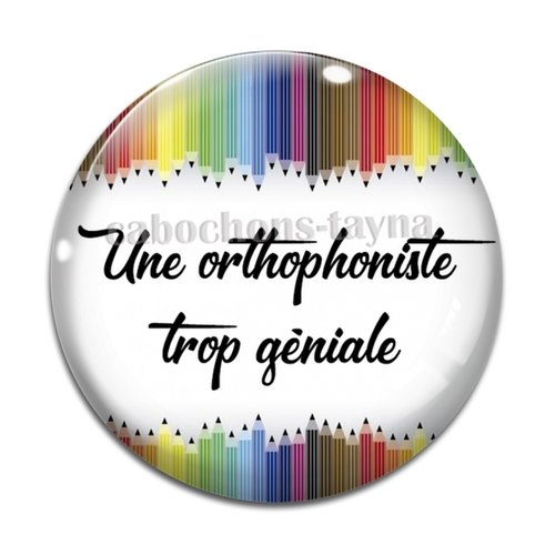 Cabochon orthophoniste géniale, résine ou en verre différente taille