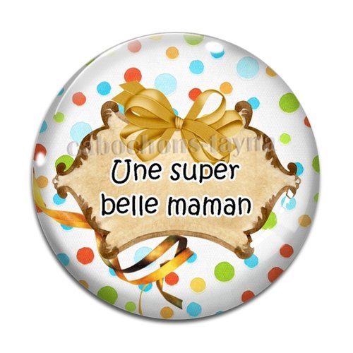 Cabochon super belle maman, cabochon résine - ou verre rond différente taille