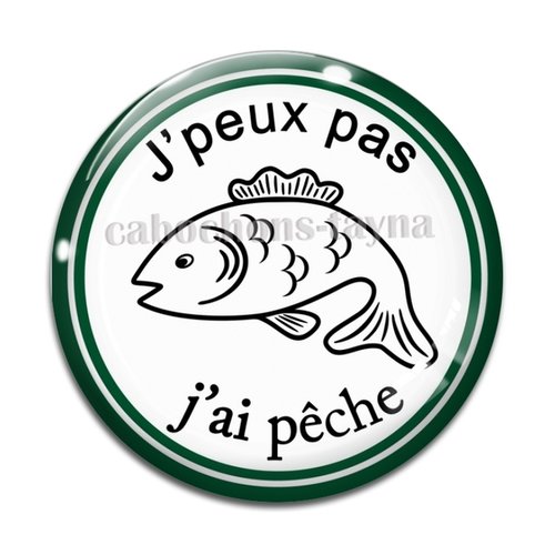Cabochon j'peux pas j'ai pêche, cabochon résine ou verre rond différente taille