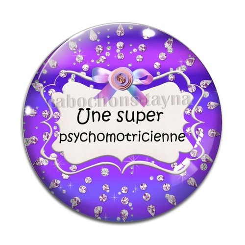 Cabochon une super psychomotricienne, résine ou verre différente taille
