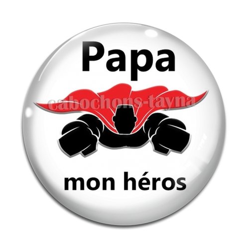 Cabochon papa mon héros, cabochon résine ou verre rond différente taille
