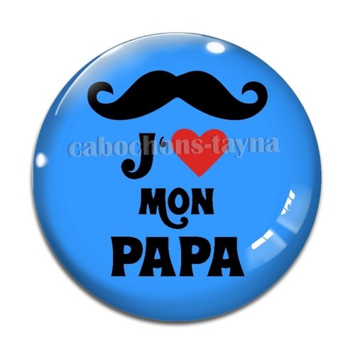 Cabochon j'aime mon papa, cabochon résine ou verre rond différente taille