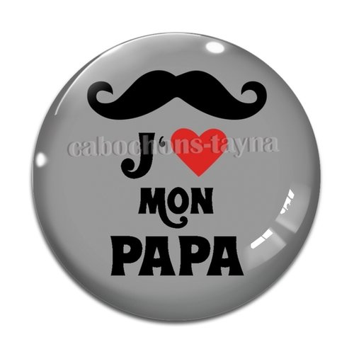 Cabochon j'aime mon papa, cabochon résine ou verre rond différente taille