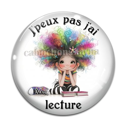 Cabochon j'peux pas j'ai lecture, cabochon résine ou verre rond différente taille