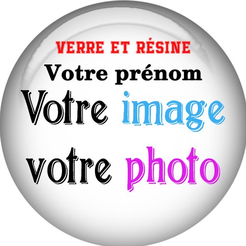 Cabochon personnalisable prénom, photo, image, résine ou verre rond différente taille