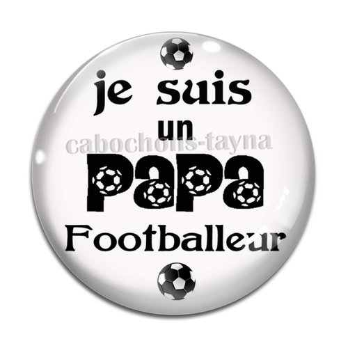 Cabochon je suis un papa footballeur, résine ou verre différente taille
