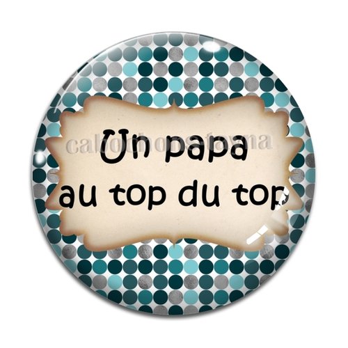 Cabochon un papa au top du top, en résine ou en verre différente taille