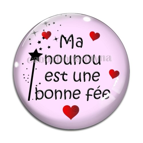Cabochon ma nounou est une bonne fée, cabochon résine ou verre rond différente taille