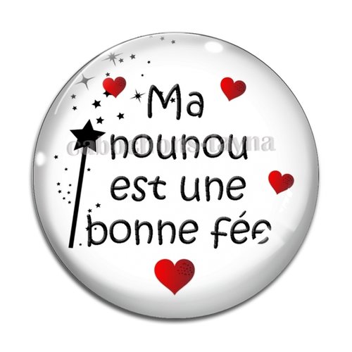 Cabochon ma nounou est une bonne fée, cabochon résine ou verre rond différente taille