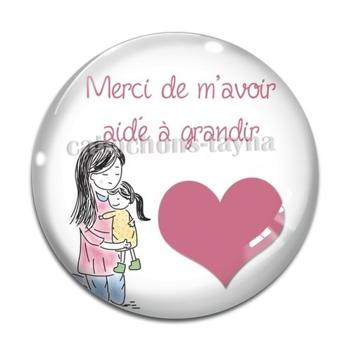 Cabochon merci de m'avoir aidé à grandir, cabochon résine ou verre rond différente taille
