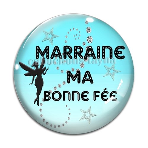 Cabochon marraine ma bonne fée, cabochon résine, verre rond différente taille