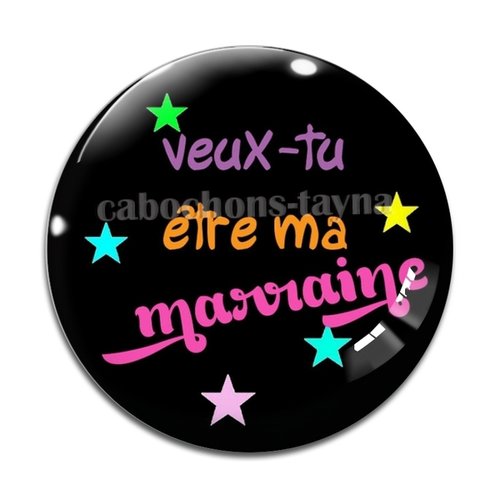 Cabochon veux tu être ma marraine, cabochon résine, verre rond différente taille