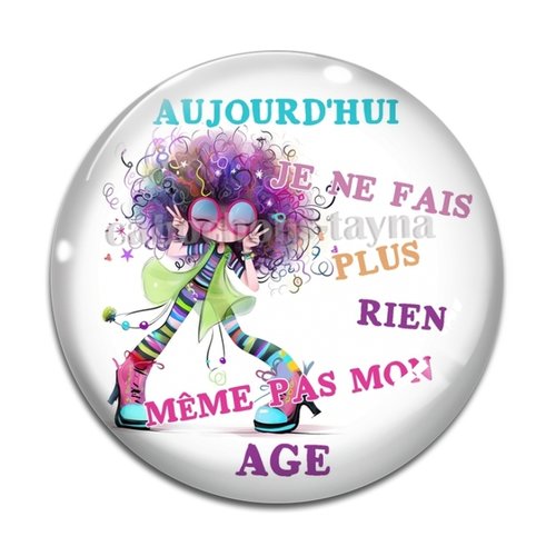 Cabochon aujourd'hui je ne fais plus rien humoristique, cabochon résine, verre rond différente taille