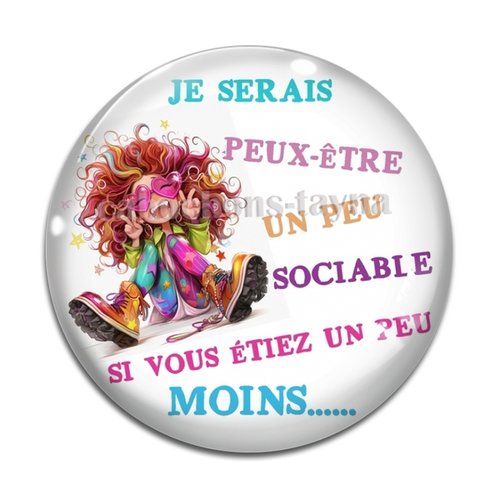 Cabochon je serais un peux plus sociable si vous étiez, cabochon résine, verre rond différente taille