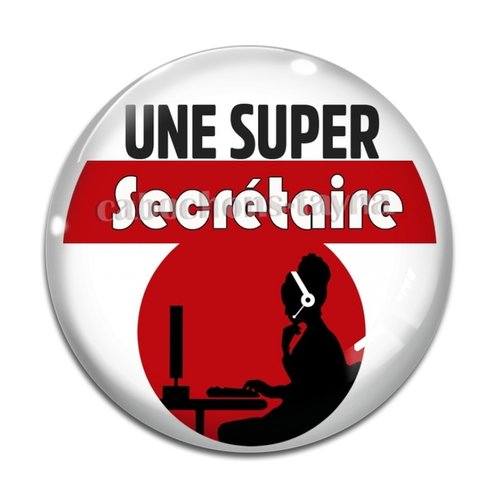 Cabochon une super secrétaire, cabochon résine, verre rond différente taille