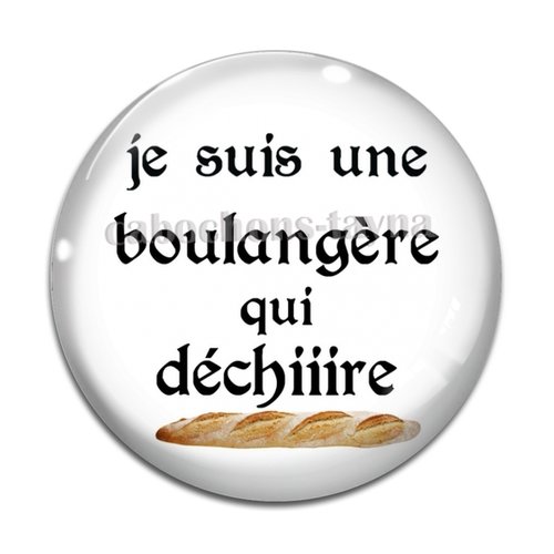 Cabochon je suis une boulangère qui déchire, cabochon résine, verre rond différente taille