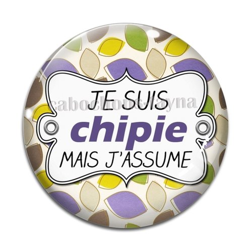 Cabochon chipie mais j'assume, cabochon résine, verre rond différente taille
