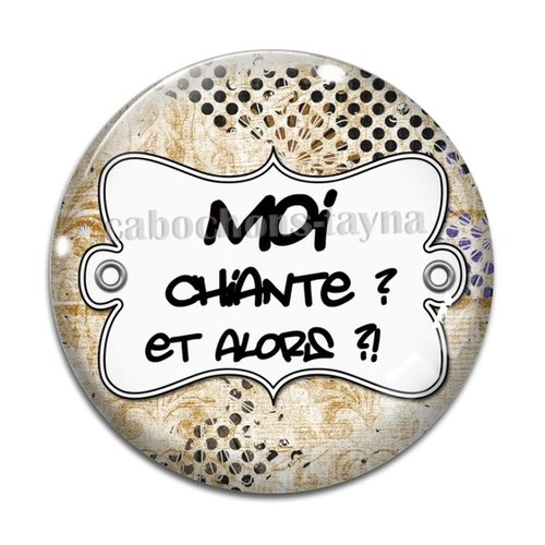 Cabochon moi chiante et alors, cabochon résine, verre rond différente taille