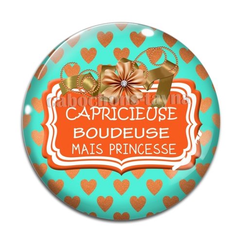 Cabochon capricieuse boudeuse mais princesse, cabochon résine, verre rond différente taille