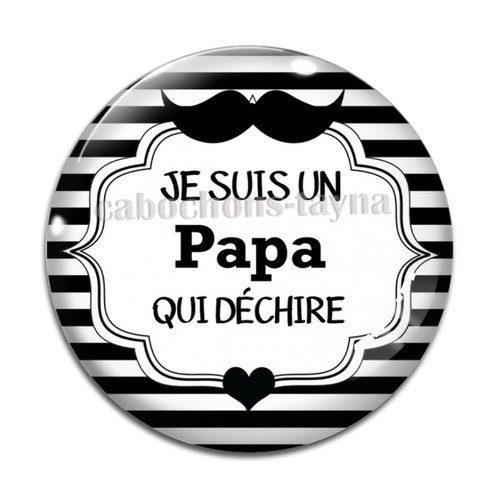 Cabochon je suis un papa qui déchire, en résine ou en verre différente taille