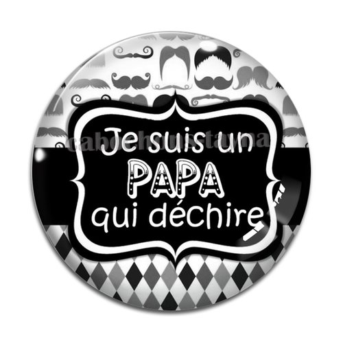 Cabochon je suis un papa qui déchire, en résine ou en verre différente taille