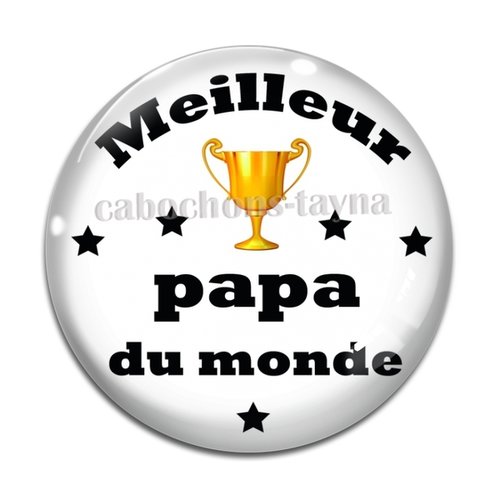 Cabochon meilleur papa, en résine ou en verre différente taille