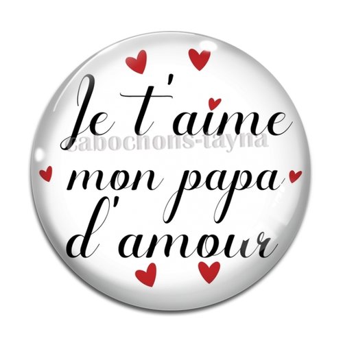 Cabochon je t'aime papa, en résine ou en verre différente taille