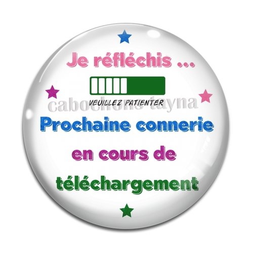 Cabochon me réfléchis prochaine connerie en téléchargement, en résine ou en verre différente taille