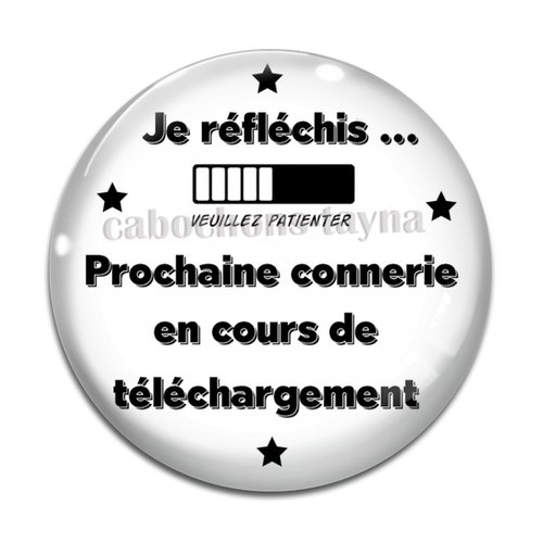 Cabochon me réfléchis prochaine connerie en téléchargement, en résine ou en verre différente taille