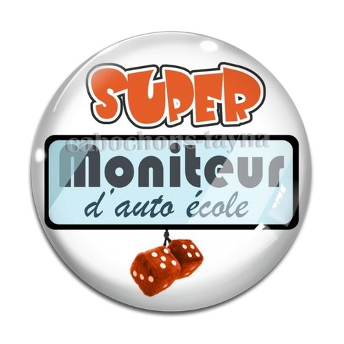 Cabochon moniteur d'auto école, résine ou verre différente taille
