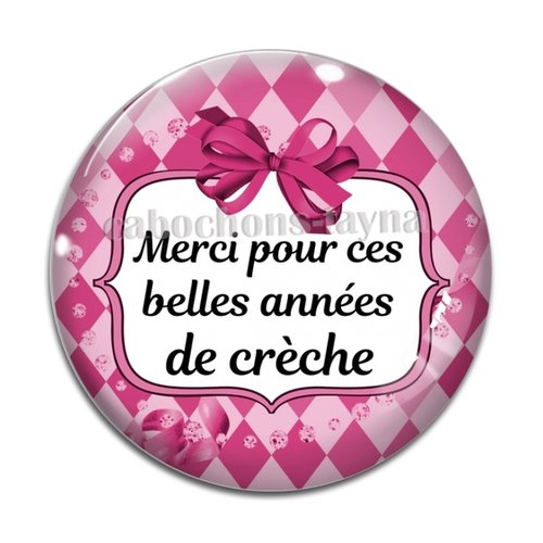 Cabochon merci pour ces belles années de crèche, résine ou verre différente taille