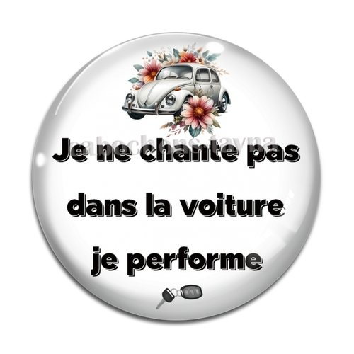 Cabochon je ne chante pas dans la voiture je performe, en résine ou en verre différente taille