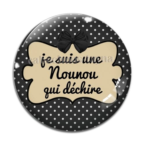 Cabochon je suis une nounou qui déchire, en résine ou en verre différente taille