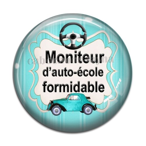 Cabochon moniteur d'auto école, résine ou verre différente taille