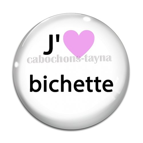 Cabochon je t'aime bichette, en résine ou en verre différente taille