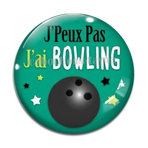 Cabochon j'peux pas j'ai bowling, résine ou verre différente taille
