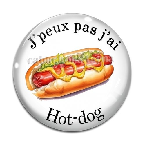 Cabochon j'peux pas j'ai hot dog, résine ou verre différente taille