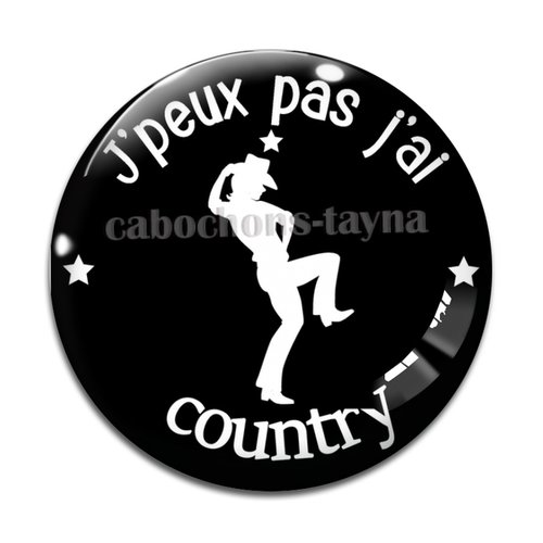 Cabochon j'peux pas j'ai country, résine ou verre différente taille