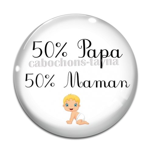 Cabochon 50°/° papa, 50°/° maman, cabochon résine ou verre rond différente taille