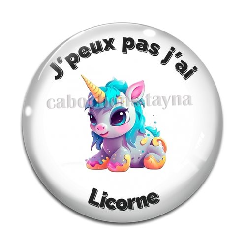 Cabochon j'peux pas j'ai licorne, cabochon résine ou verre rond différente taille