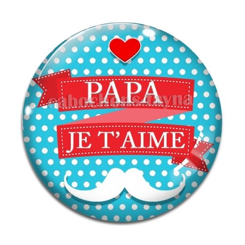 Cabochon je t'aime papa, cabochon résine ou verre rond différente taille