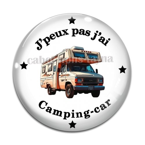Cabochon j'peux pas j'ai camping-car, cabochon résine ou verre rond différente taille