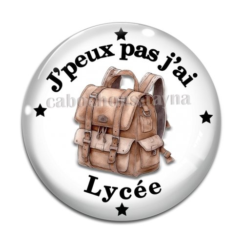 Cabochon j'peux pas j'ai lycée, cabochon résine ou verre rond différente taille
