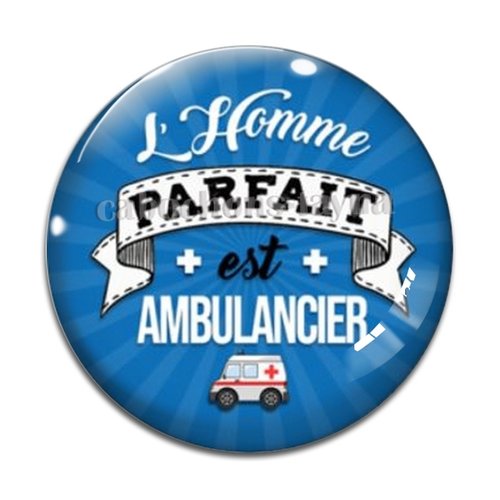 Cabochon l'homme parfait est ambulancier, cabochon résine ou verre rond différente taille