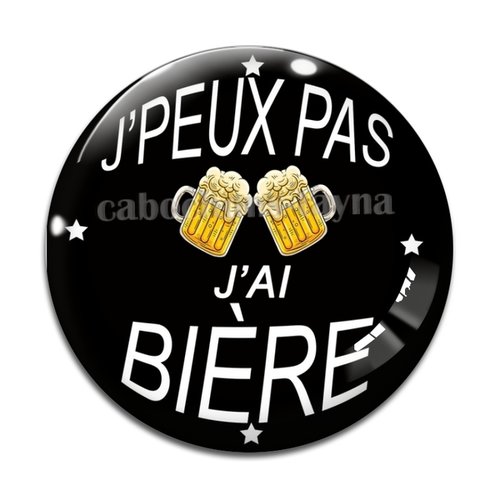 Cabochon j'peux pas j'ai bière, cabochon résine ou verre rond différente taille