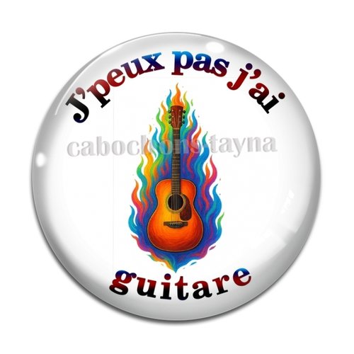 Cabochon j'peux pas j'ai guitare, en résine ou en verre différente taille